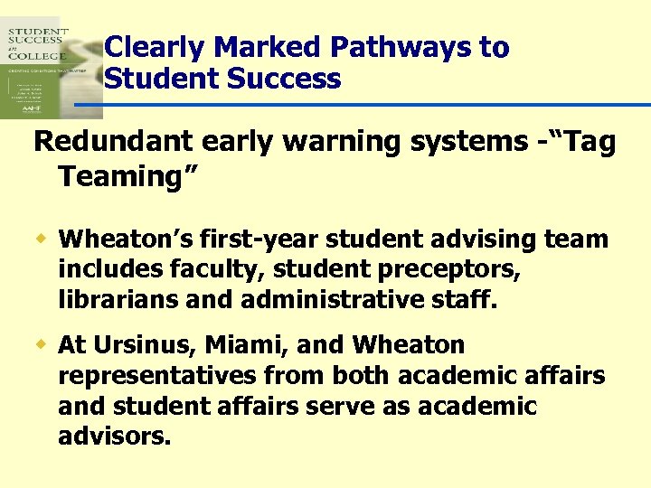 Clearly Marked Pathways to Student Success Redundant early warning systems -“Tag Teaming” w Wheaton’s