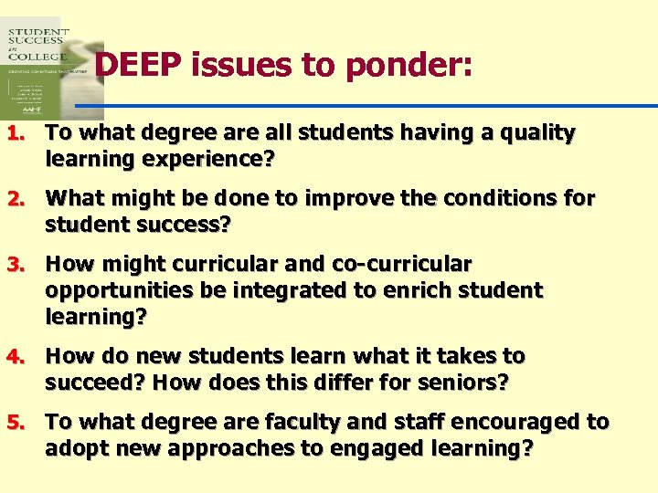 DEEP issues to ponder: 1. To what degree are all students having a quality