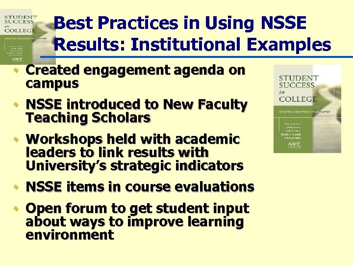 Best Practices in Using NSSE Results: Institutional Examples w Created engagement agenda on campus