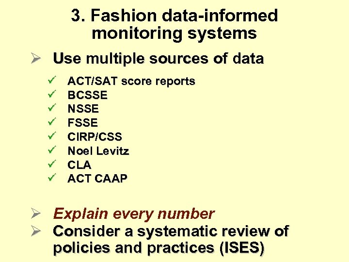 3. Fashion data-informed monitoring systems Ø Use multiple sources of data ü ü ü