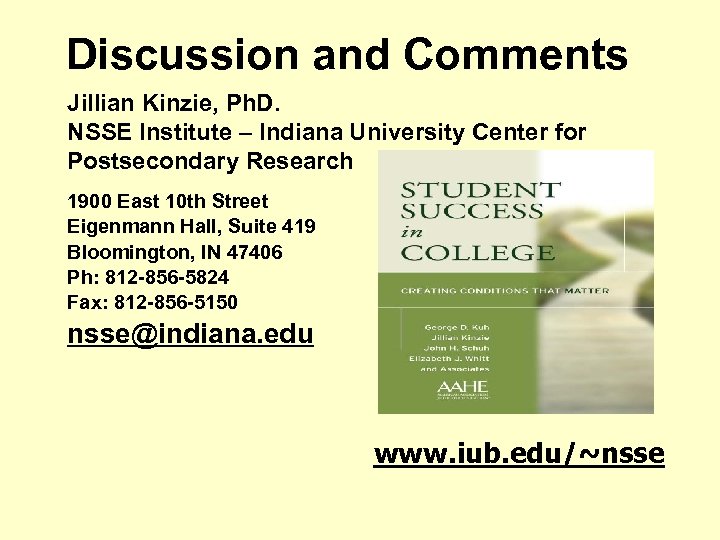 Discussion and Comments Jillian Kinzie, Ph. D. NSSE Institute – Indiana University Center for