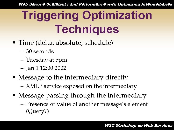 Web Service Scalability and Performance with Optimizing Intermediaries Triggering Optimization Techniques • Time (delta,