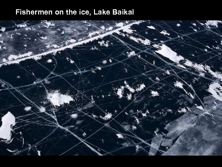 Fishermen on the ice, Lake Baikal 