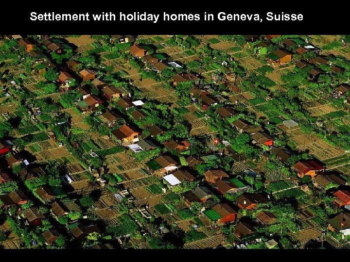 Settlement with holiday homes in Geneva, Suisse 