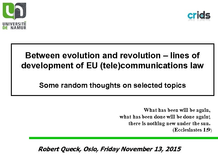 Between evolution and revolution – lines of development of EU (tele)communications law Some random