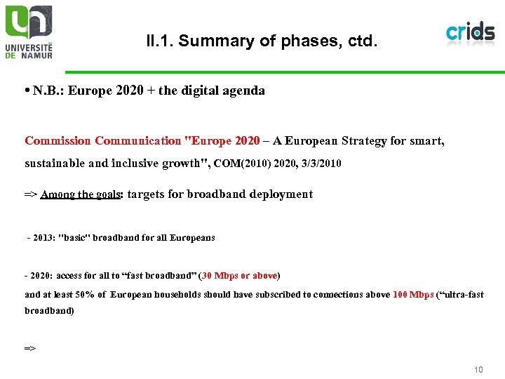 II. 1. Summary of phases, ctd. • N. B. : Europe 2020 + the