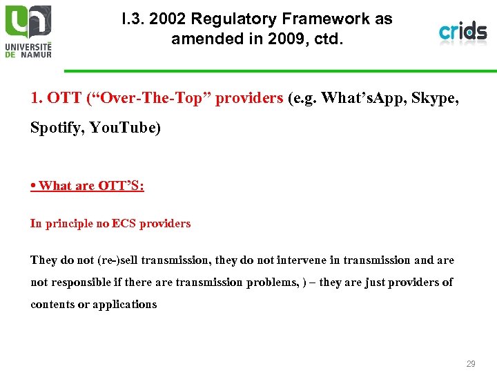 I. 3. 2002 Regulatory Framework as amended in 2009, ctd. 1. OTT (“Over-The-Top” providers