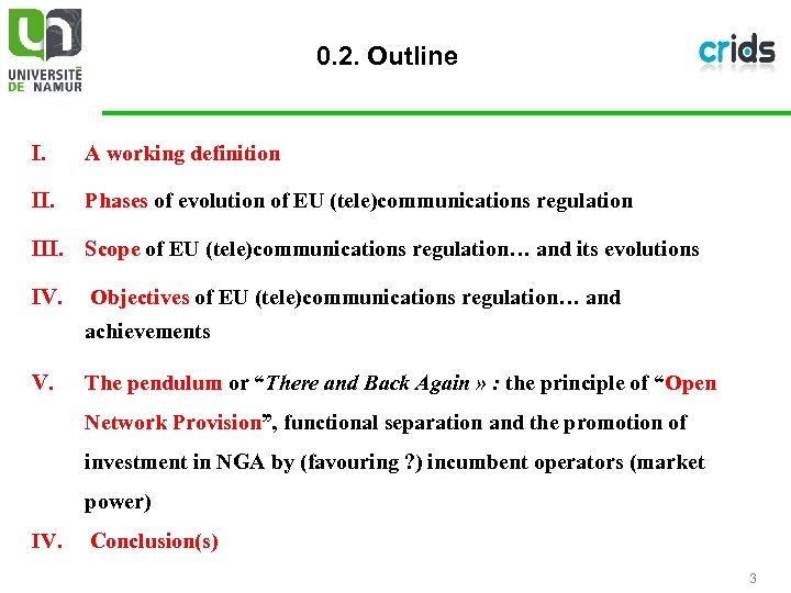 0. 2. Outline I. A working definition II. Phases of evolution of EU (tele)communications