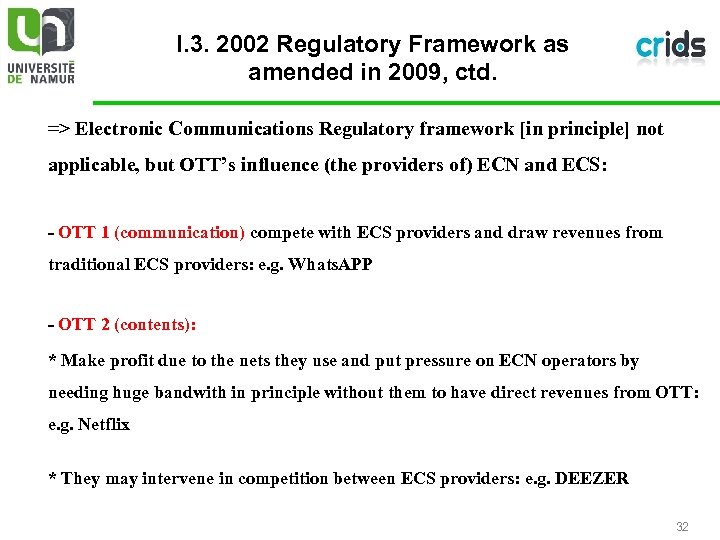I. 3. 2002 Regulatory Framework as amended in 2009, ctd. => Electronic Communications Regulatory