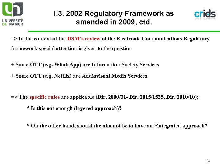I. 3. 2002 Regulatory Framework as amended in 2009, ctd. => In the context