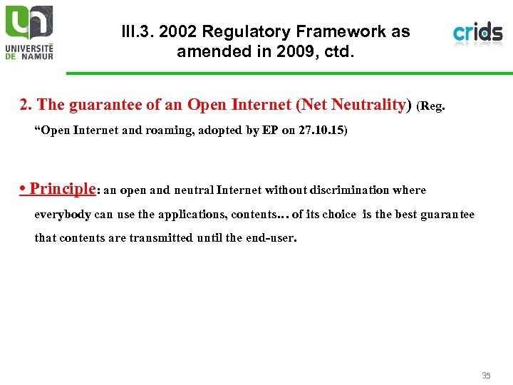 III. 3. 2002 Regulatory Framework as amended in 2009, ctd. 2. The guarantee of