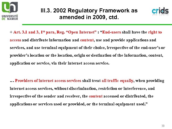 III. 3. 2002 Regulatory Framework as amended in 2009, ctd. + Art. 3. 1