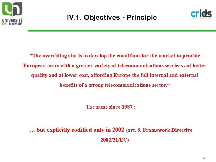 IV. 1. Objectives - Principle "The overriding aim is to develop the conditions for