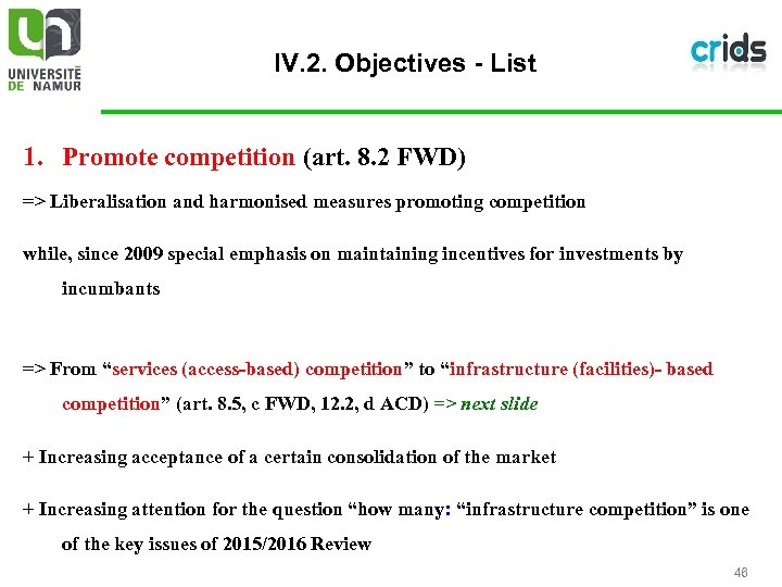 IV. 2. Objectives - List 1. Promote competition (art. 8. 2 FWD) => Liberalisation