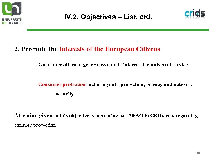IV. 2. Objectives – List, ctd. 2. Promote the interests of the European Citizens