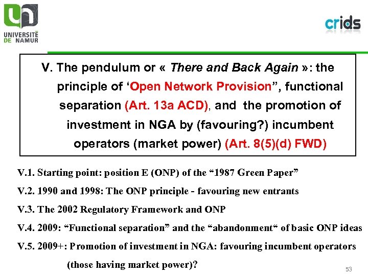 V. The pendulum or « There and Back Again » : the principle of