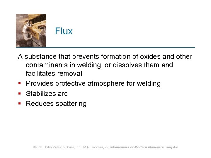 Flux A substance that prevents formation of oxides and other contaminants in welding, or