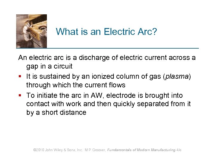 What is an Electric Arc? An electric arc is a discharge of electric current