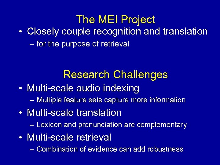 The MEI Project • Closely couple recognition and translation – for the purpose of