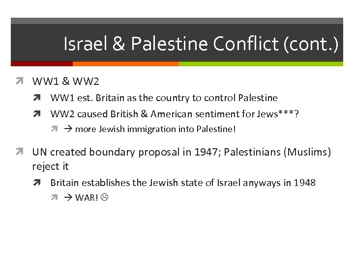 Israel & Palestine Conflict (cont. ) WW 1 & WW 2 WW 1 est.