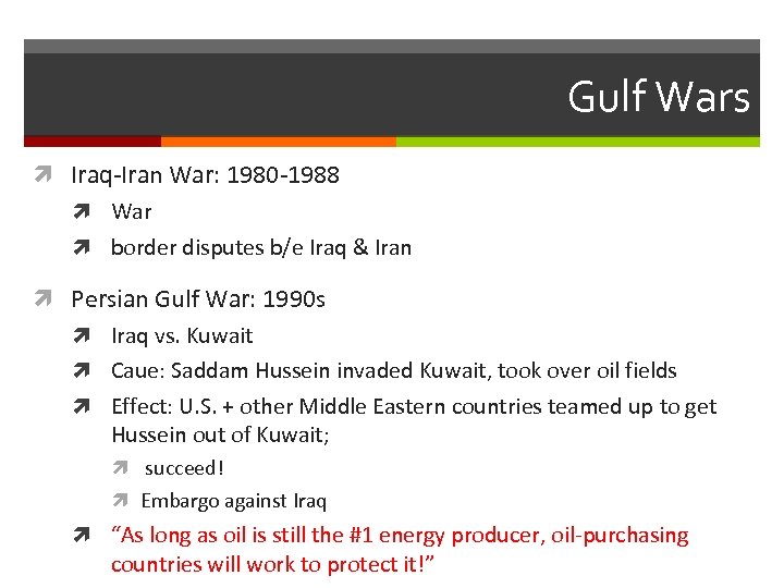 Gulf Wars Iraq-Iran War: 1980 -1988 War border disputes b/e Iraq & Iran Persian