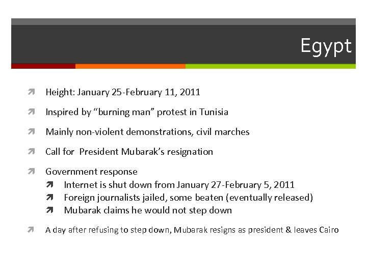 Egypt Height: January 25 -February 11, 2011 Inspired by “burning man” protest in Tunisia