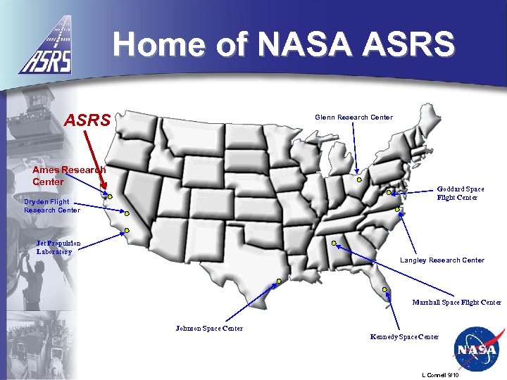 Home of NASA ASRS Glenn Research Center Ames Research Center Goddard Space Flight Center
