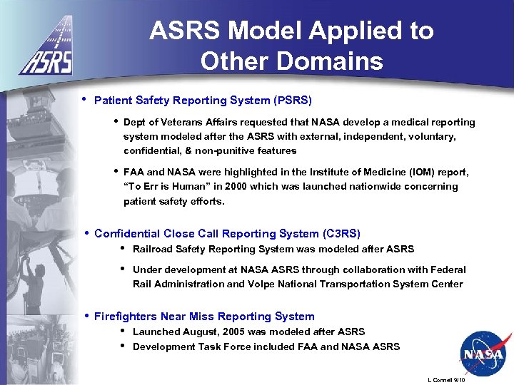 ASRS Model Applied to Other Domains • Patient Safety Reporting System (PSRS) • •