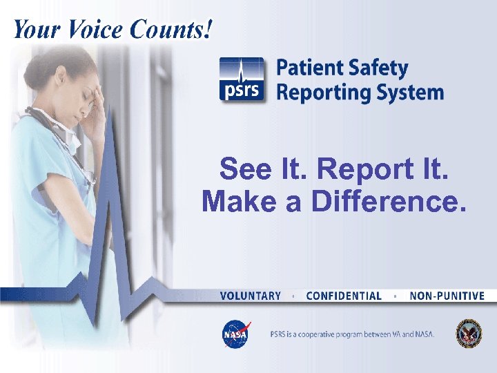 See It. Report It. Make a Difference. 