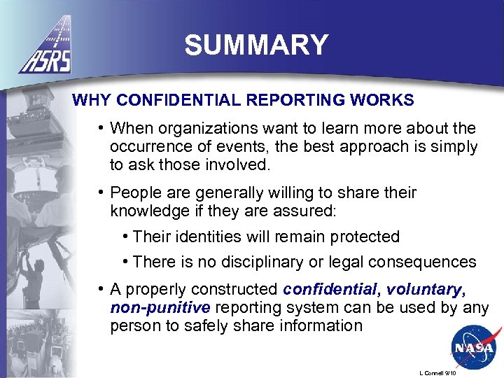 SUMMARY WHY CONFIDENTIAL REPORTING WORKS • When organizations want to learn more about the