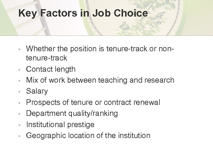 Key Factors in Job Choice § § § § Whether the position is tenure-track