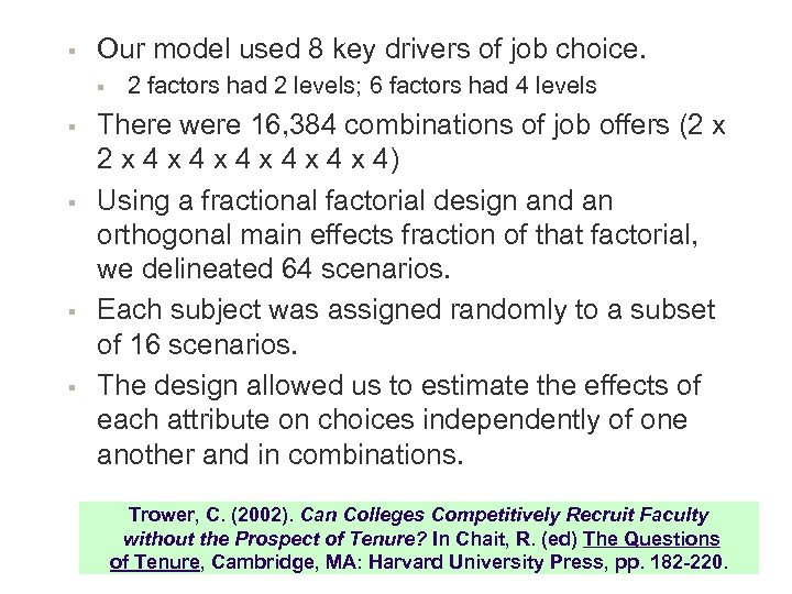 § Our model used 8 key drivers of job choice. § § § 2