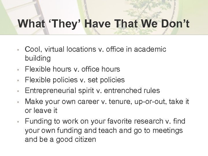 What ‘They’ Have That We Don’t § § § Cool, virtual locations v. office