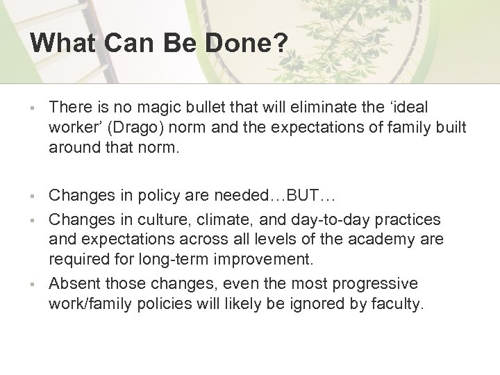 What Can Be Done? § There is no magic bullet that will eliminate the