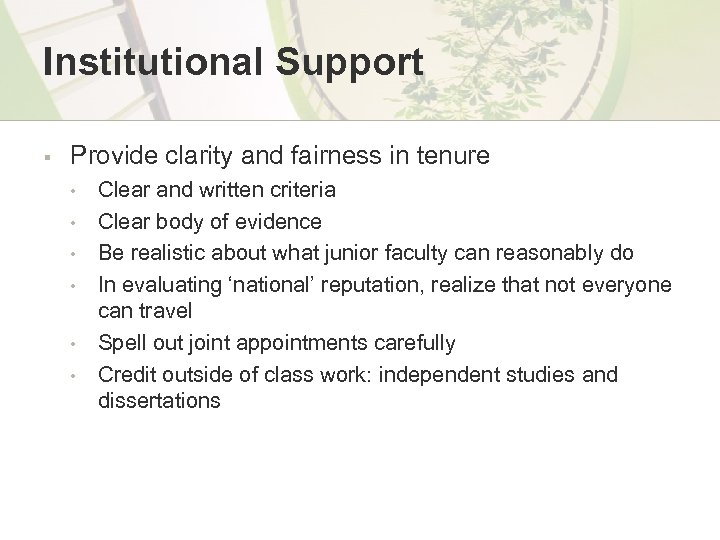 Institutional Support § Provide clarity and fairness in tenure • • • Clear and