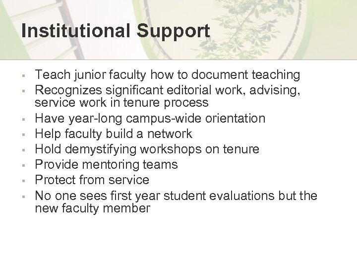 Institutional Support § § § § Teach junior faculty how to document teaching Recognizes