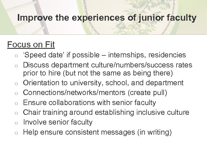 Improve the experiences of junior faculty Focus on Fit o o o o ‘Speed