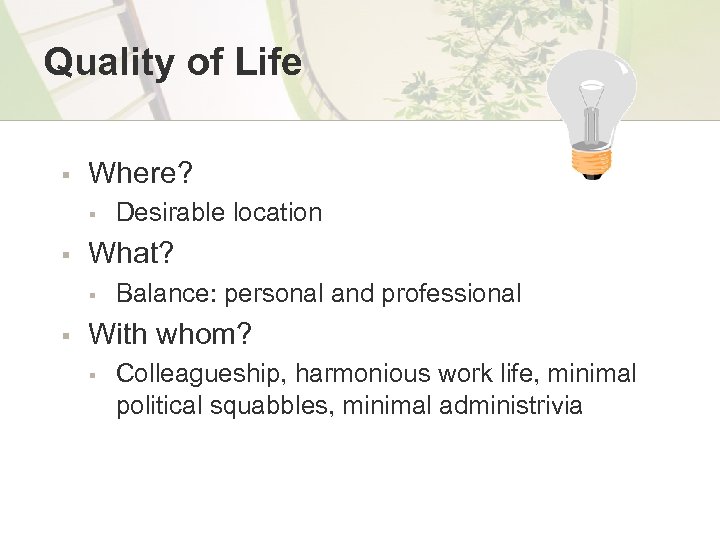 Quality of Life § Where? § § What? § § Desirable location Balance: personal