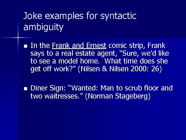 Joke examples for syntactic ambiguity n In the Frank and Ernest comic strip, Frank