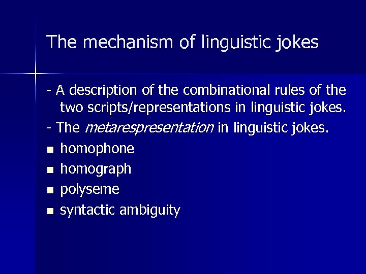 The mechanism of linguistic jokes - A description of the combinational rules of the