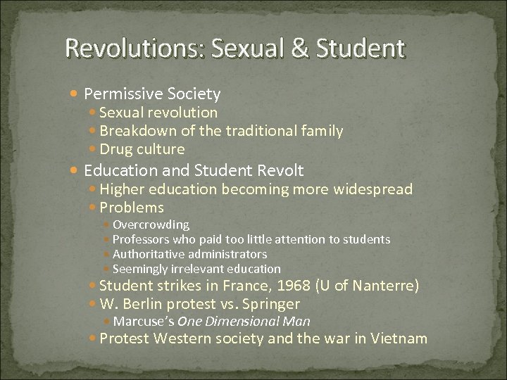 Revolutions: Sexual & Student Permissive Society Sexual revolution Breakdown of the traditional family Drug