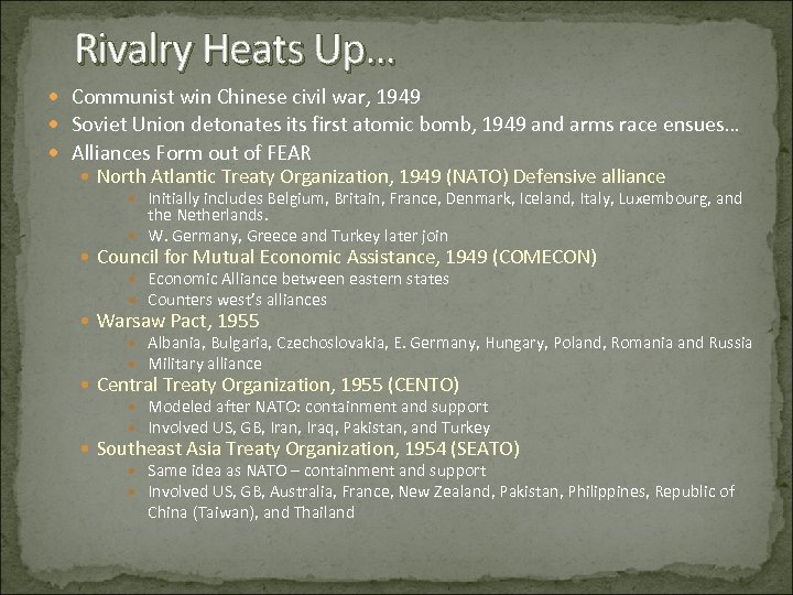 Rivalry Heats Up… Communist win Chinese civil war, 1949 Soviet Union detonates its first