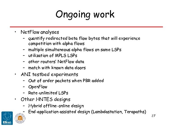 Ongoing work • Net. Flow analyses – quantify redirected beta flow bytes that will