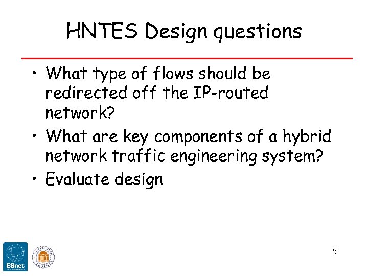 HNTES Design questions • What type of flows should be redirected off the IP-routed
