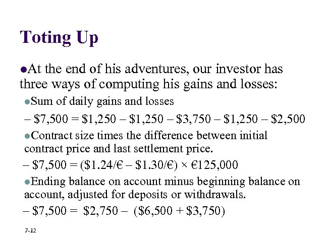 Toting Up l. At the end of his adventures, our investor has three ways