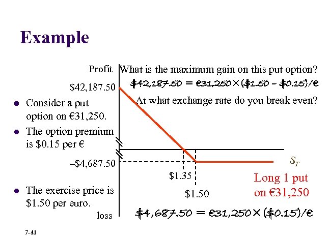 Example Profit What is the maximum gain on this put option? $42, 187. 50