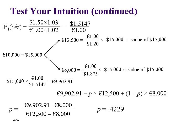 Test Your Intuition (continued) $1. 50× 1. 03 $1. 5147 F 1($/€) = €