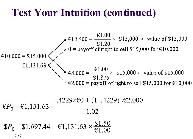 Test Your Intuition (continued) € 1. 00 × $15, 000 ←value of $15, 000