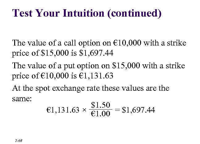 Test Your Intuition (continued) The value of a call option on € 10, 000