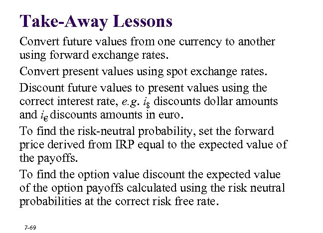 Take-Away Lessons Convert future values from one currency to another using forward exchange rates.